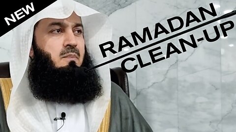 Cleaning up before Ramadan - Islamic Reminders