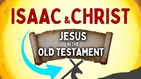 Isaac And The Cross: Jesus in the Old Testament