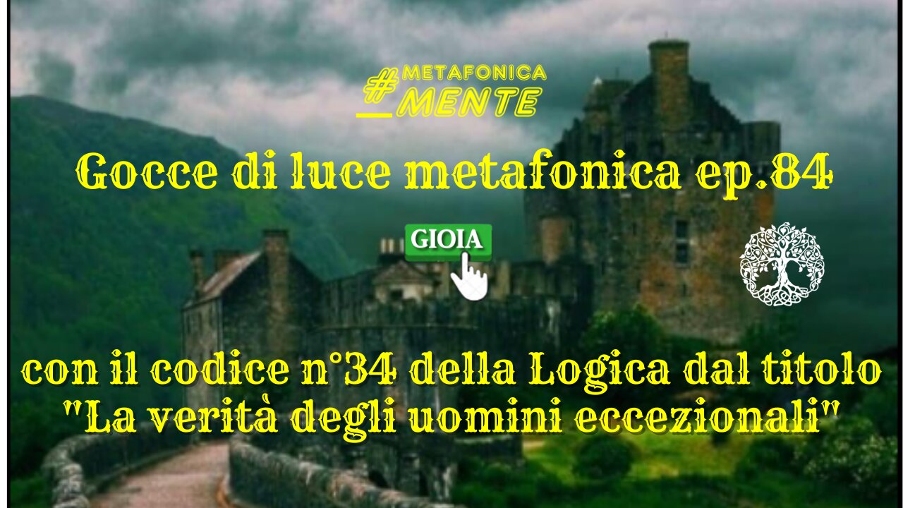 Gocce p.84| Codice 34: la verità degli uomini eccezionali| L'arca del RE è nei nostri cieli