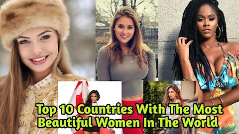 Top 10 Countries with the most beautiful women