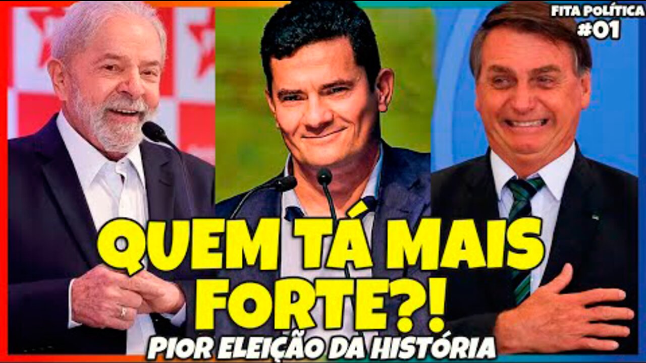 LULA, BOLSONARO e MORO: PIOR ELEIÇÃO da HISTÓRIA? | Fita Política #001