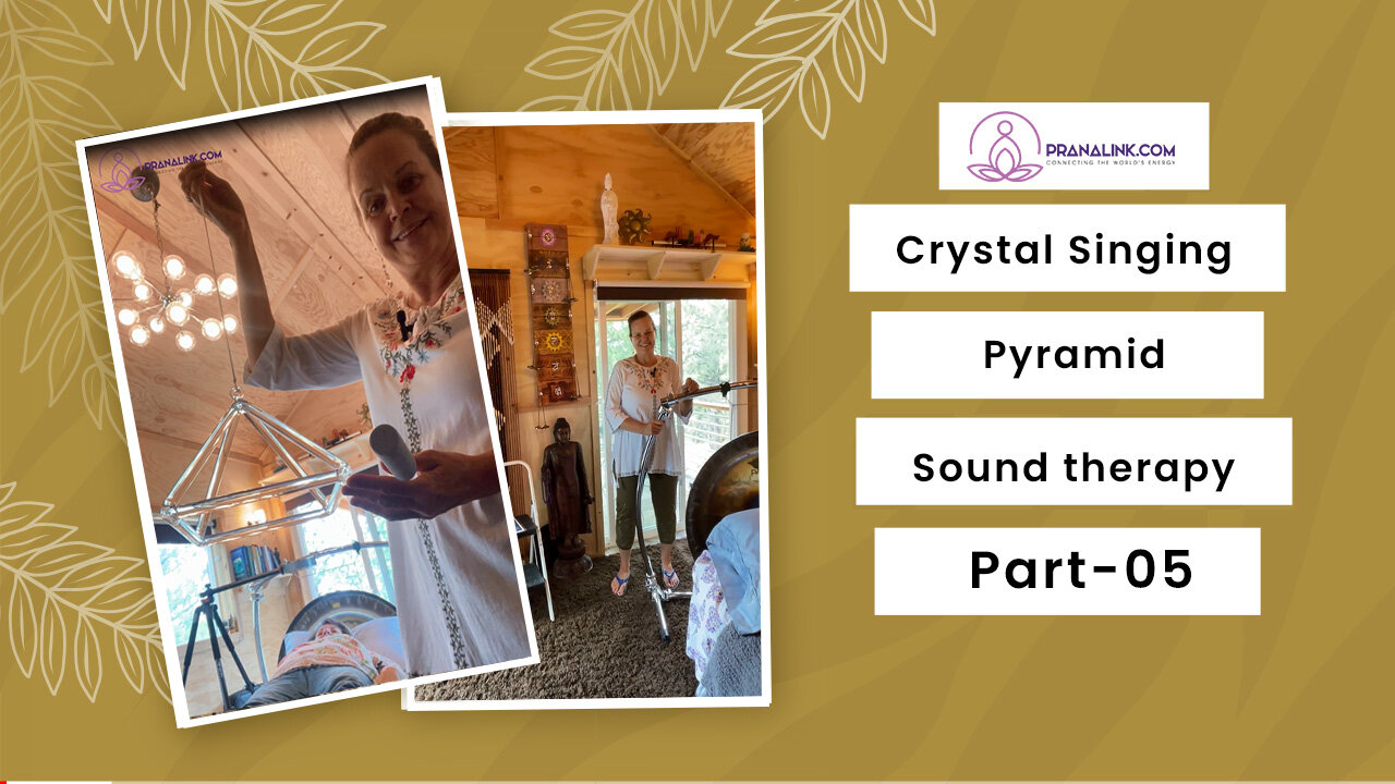 Crystal Singing Pyramid – sound therapy | PART 5 | PRANALINK.COM