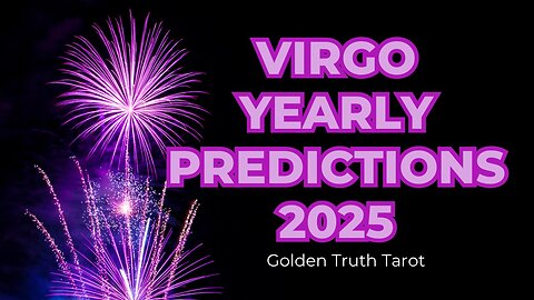 Virgo yearly predictions 2025.