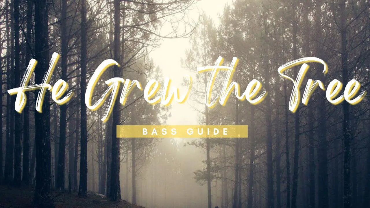 He Grew the Tree | SATB Guide | Bass