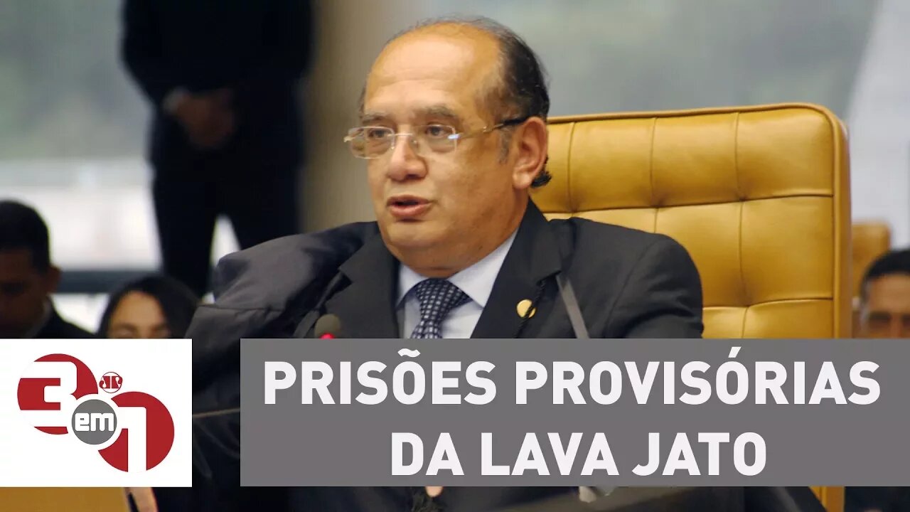 Decisão de Gilmar Mendes deve aumentar prisões provisórias da Lava Jato