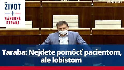 Taraba: Nejdete pomôcť pacientom, ale lobistom