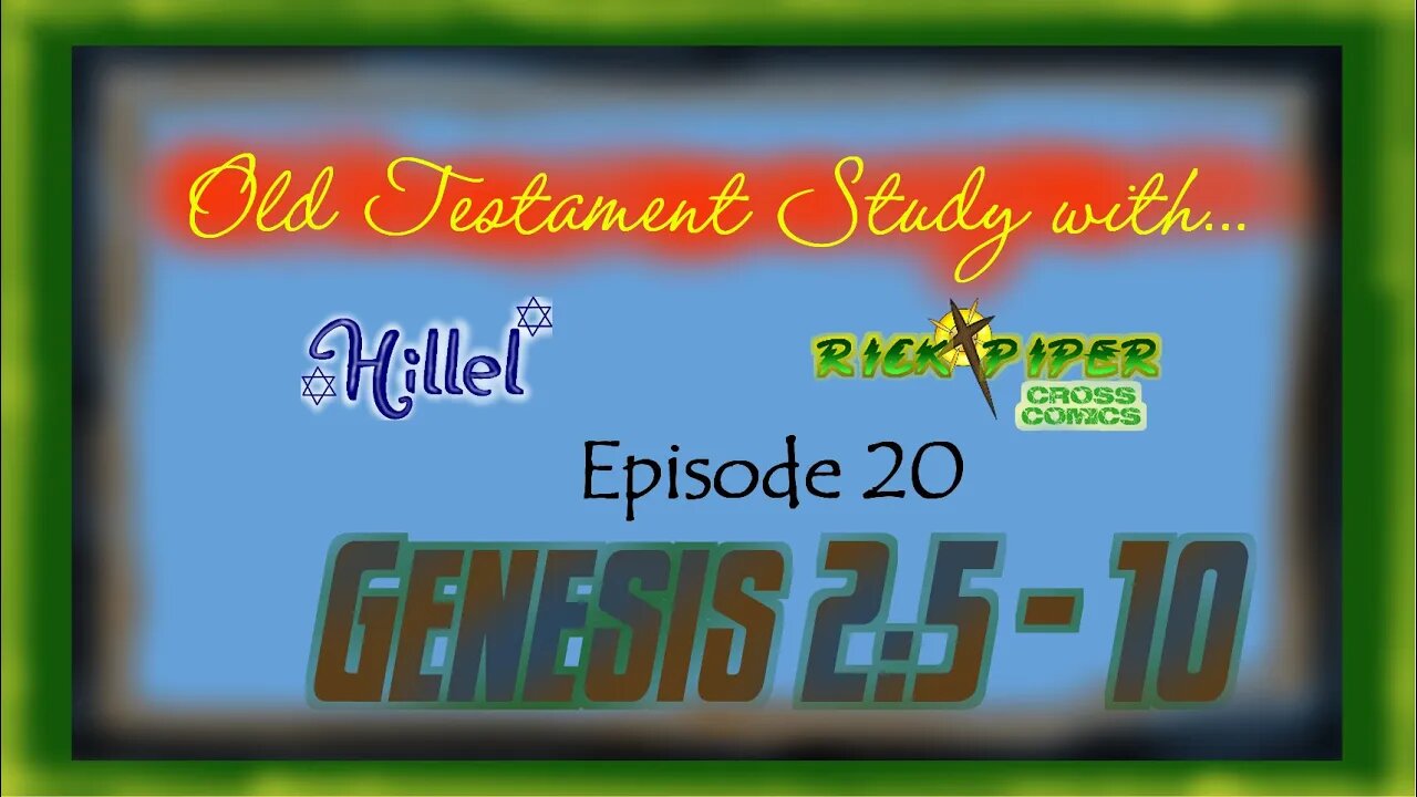 Old Testament Study with ... Ep 20 Genesis 2:5 - 10