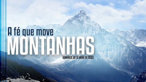 A fé que move montanhas | Palavra de Vida e Fé