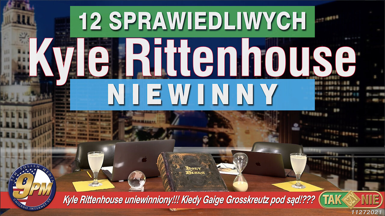 12 SPRAWIEDLIWYCH - KYLE RITTENHOUSE NIEWINNY!!!