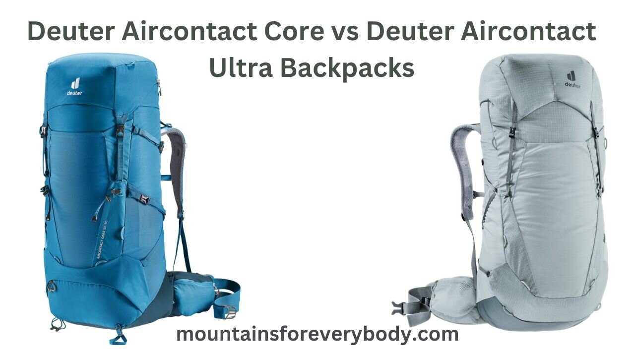 Deuter Aircontact Core vs Deuter Aircontact Ultra Backpacks