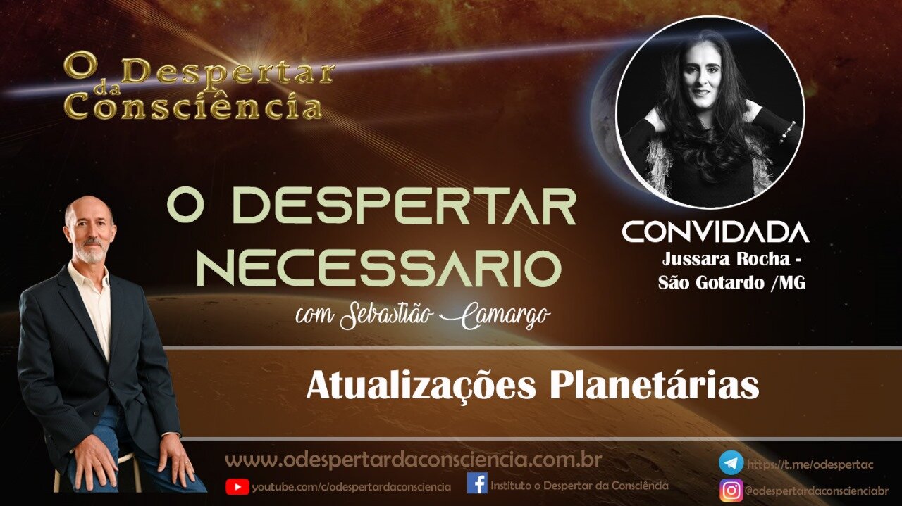 O DESPERTAR NECESSÁRIO - ATUALIDADES PLANETÁRIAS