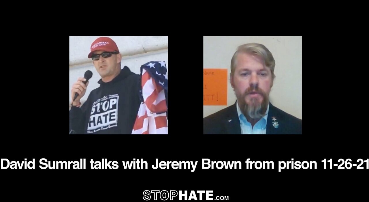 David Sumrall talks with Jeremy Brown from prison 11-26-21