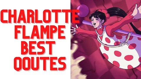 TOP 5 CHARLOTTE FLAMPE QOUTES | AMAZING QOUTES