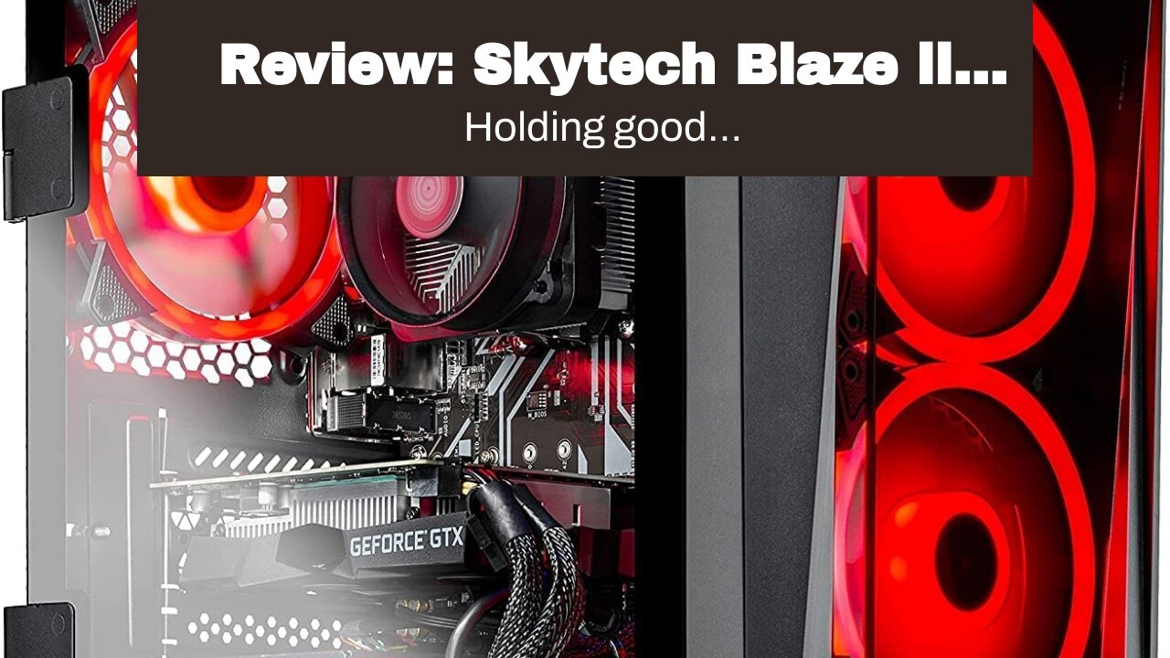 Review: Skytech Blaze ll Gaming PC Desktop – Intel i5-10400F, GTX 1660, 1TB NVME, 16G DDR4 3200...