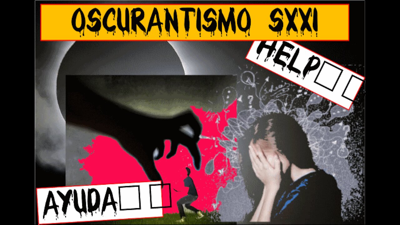 Contra el Oscurantismo del SXXI: Dame tu apoyo, ayúdame a seguir ayudando