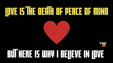 Love is the death of peace of mind, but I still believe in love...#badomens