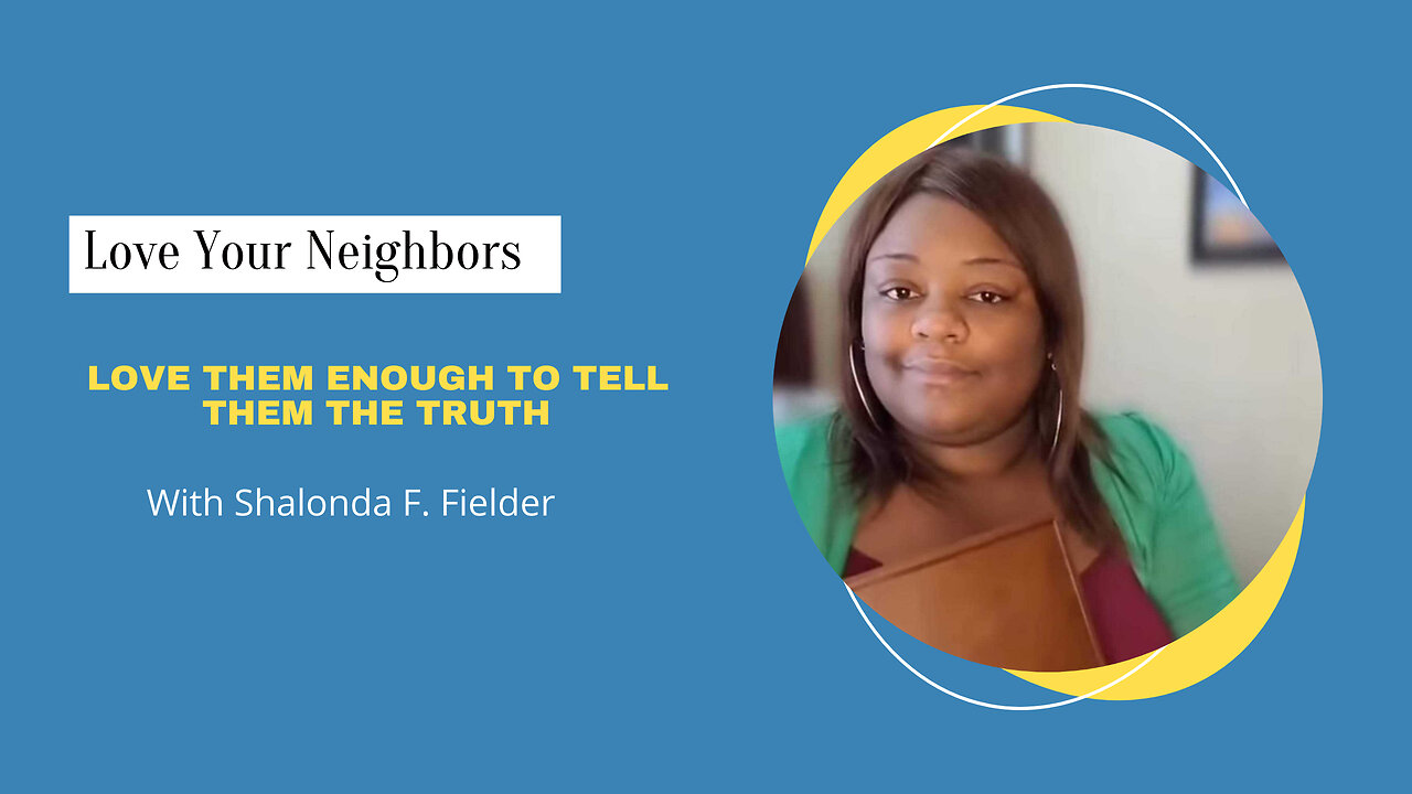 Love them enough to tell them the truth