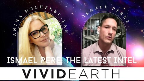 ISMAEL PEREZ 2nd INTERVIEW: GRAND SOLAR FLASH, GALACTIC FEDERATION INFILTRATION, EBS & THE FUTURE