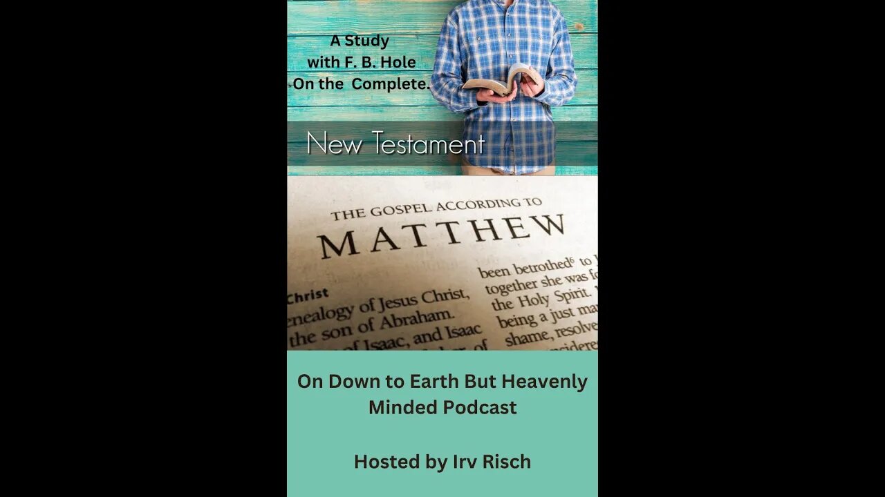 Study in the NT Matthew 20, on Down to Earth But Heavenly Minded Podcast