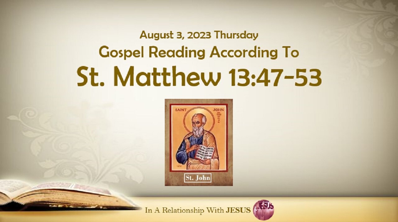 August 03 2023 Gospel Reading Matthew Chapter 13 Verse 47-53