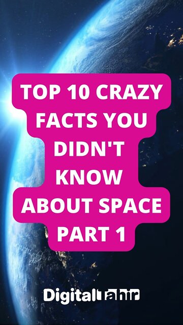 Top 10 Crazy Facts You Didn't Know About Space PART 1