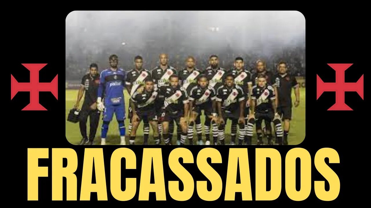 PÉSSIMA NOTÍCIA! E AGORA FRACASSADOS? NOTÍCIAS DO VASCO