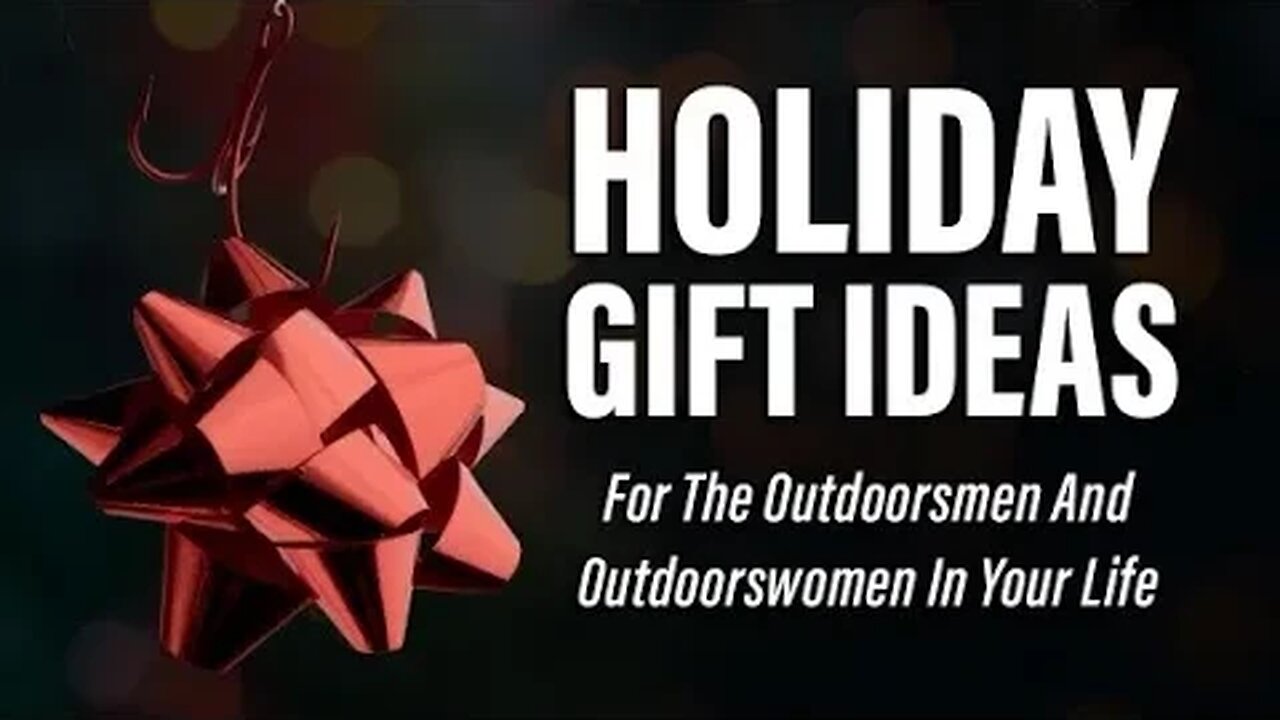 Holiday Gift Ideas For The Outdoorsmen In Your Life!