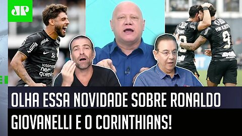 "Gente, SAIU A INFORMAÇÃO de que o Ronaldo Giovanelli vai..." OLHA essa NOVIDADE sobre o Corinthians