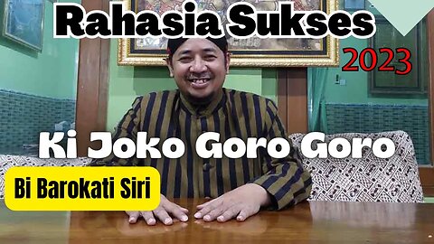 SIMAK !! Suksesnya Ki Joko Goro2 Dengan Ini