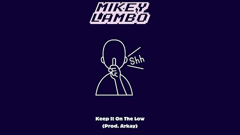 Mikey Lambo ~ Keep It On The Low (Prod. Arkay)