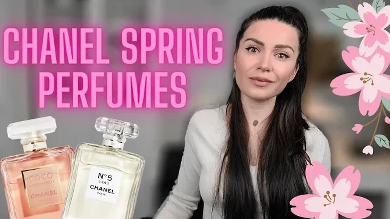 THE ONLY 5 CHANEL FRAGRANCES YOU NEED FOR SPRING 🌸 CHANEL PERFUMES FOR WARM WEATHER