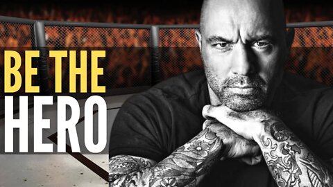 BE THE HERO IN YOUR MOVIE - Joe Rogan Motivational Advice (MUST WATCH!)