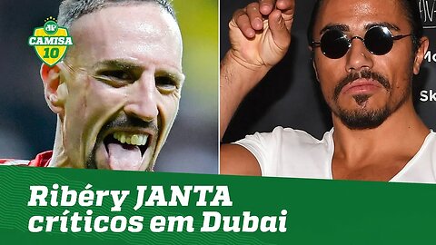 Ribéry JANTA os críticos em DUBAI! Vale OURO!