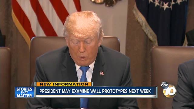 President may examine border wall prototypes next week