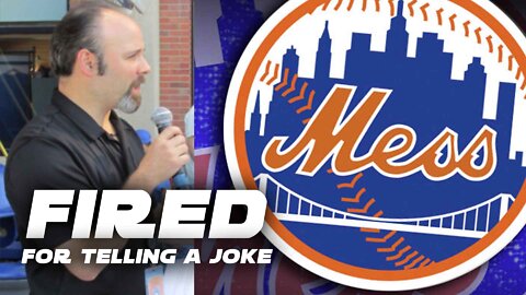 THE NEW YORK METS FIRED THIS GUY FOR TELLING A JOKE