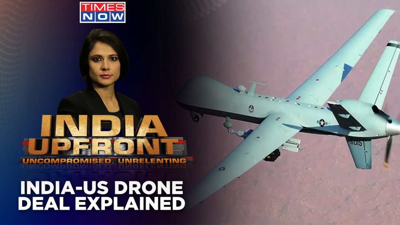 India-US Drone Deal | Oppn Questioning India's Drone Power? | Sushant Sinha Special | India Upfront