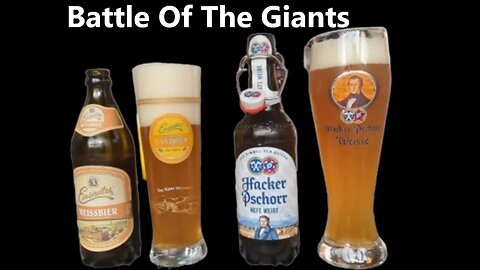 Battle of the Giants Einsiedler WeisseBier Wheat Beer 5.2% ABV VS Hacker Pschorr 5.5% ABV