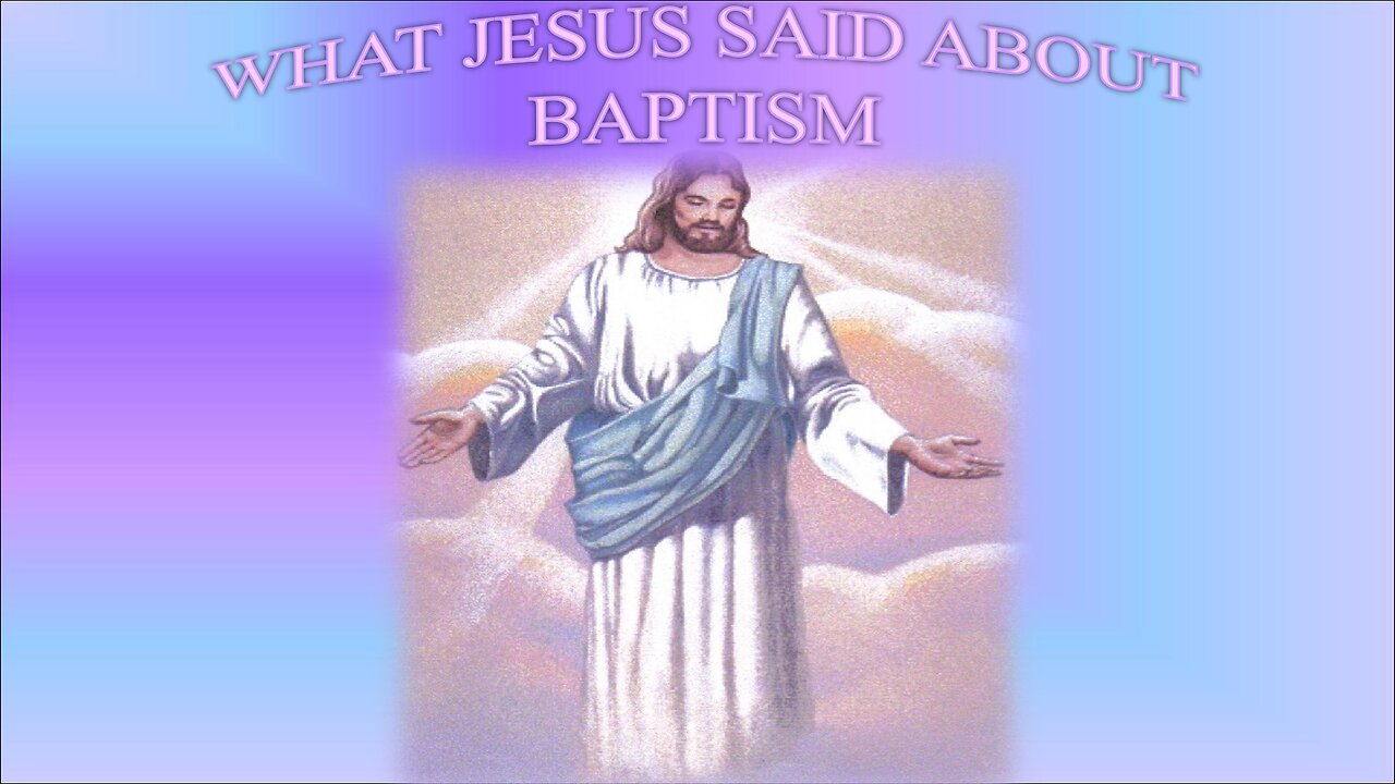 What Jesus Said About Baptism