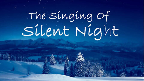 The Singing Of Silent Night