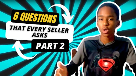 6 Questions That Every Seller Ask // PART 2