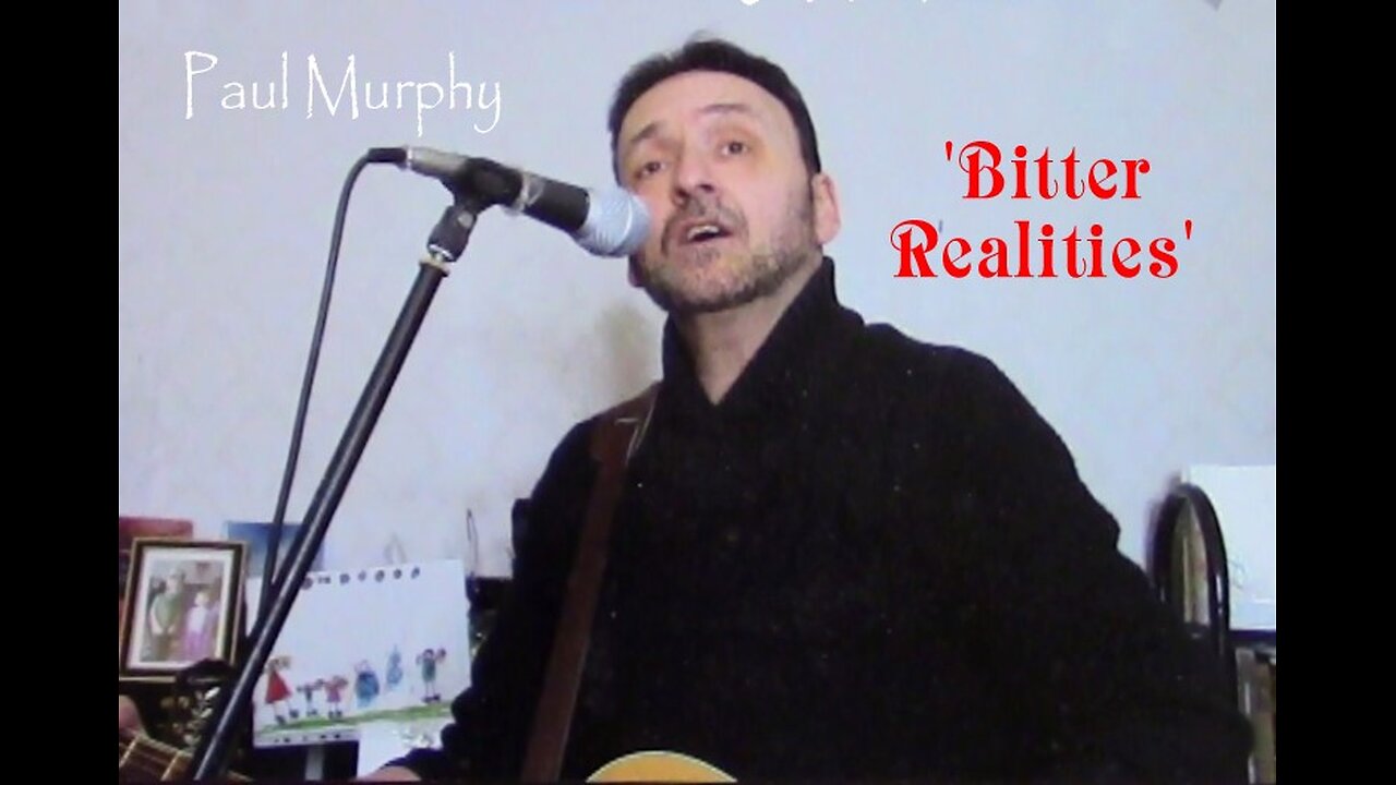 Paul Murphy - 'Bitter Realities' . Slow acoustic version.