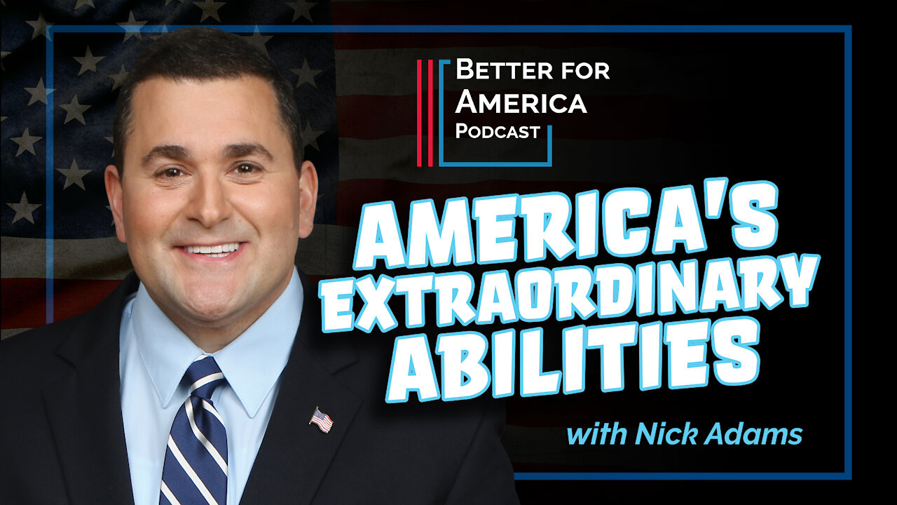 Better For America: America’s Extraordinary Abilities