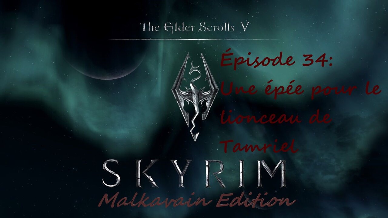 Skyrim AE Let's play a vampire vostfr - 34 Une épée pour le lionceau de Tamriel