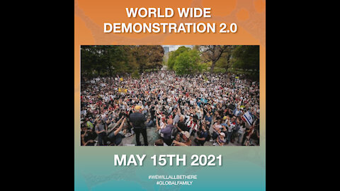 World Wide Demonstration 2.0 - May 15th 2021- Global Recap