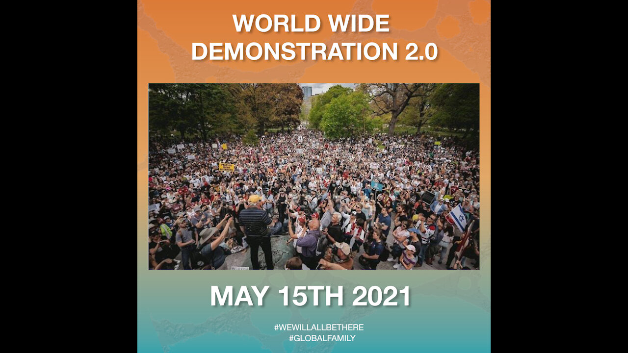 World Wide Demonstration 2.0 - May 15th 2021- Global Recap