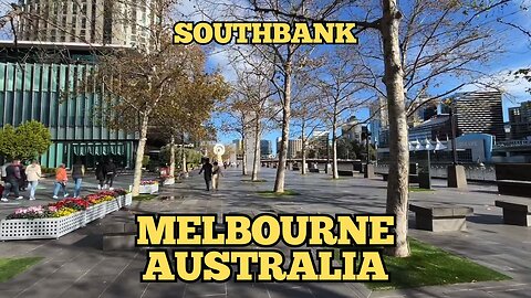 Exploring Melbourne Australia: A Walking Tour of Southbank (Part 1)