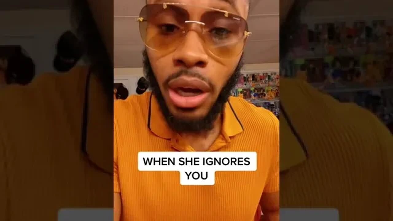 What To Do When She Ignores You