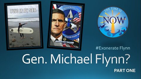 5/22/2020 - General Michael Flynn: Part One of Two