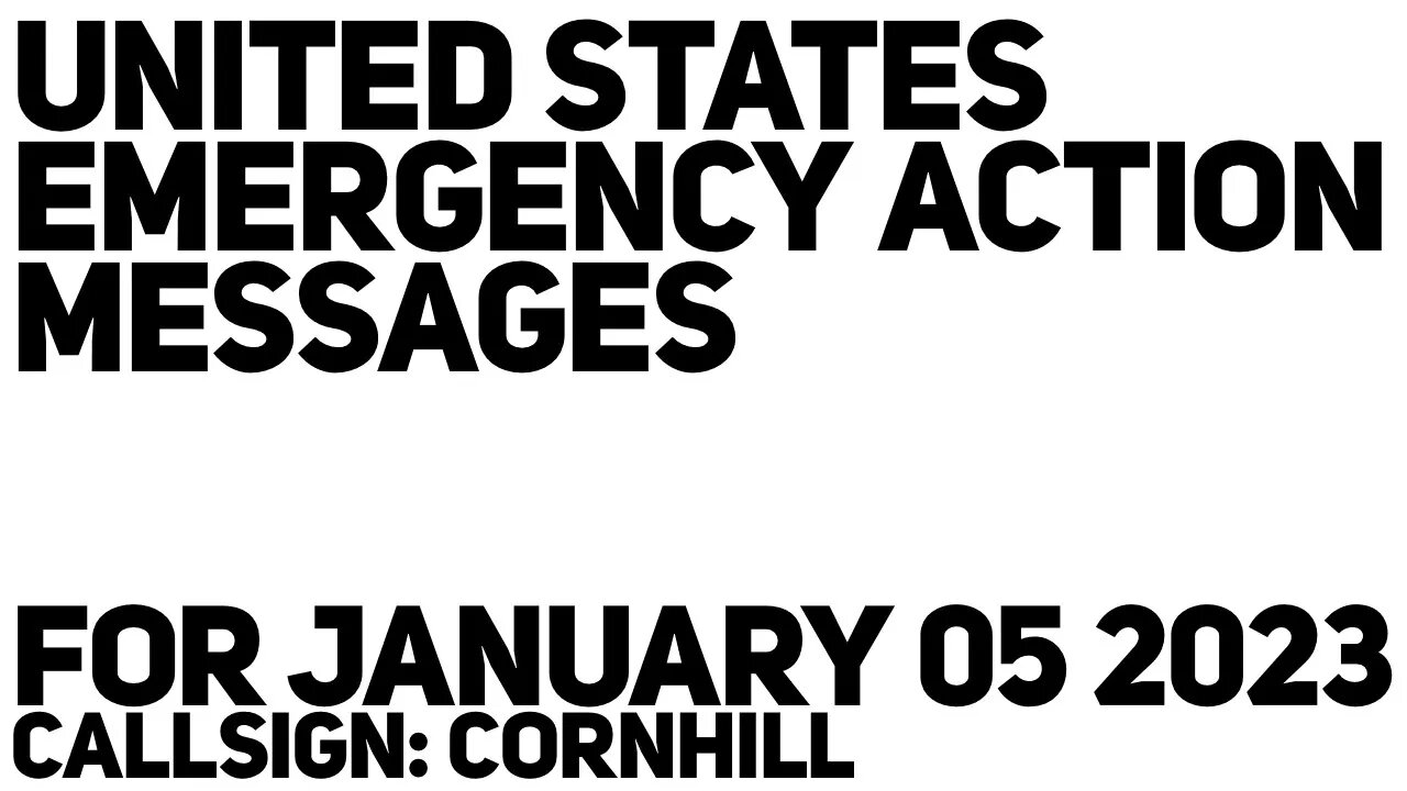 US Emergency Action Messages: January 05 2023 – callsign CORNHILL