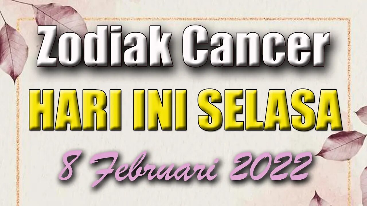 Ramalan Zodiak Cancer Hari Ini Selasa 8 Februari 2022 Asmara Karir Usaha Bisnis Kamu!